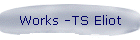 Works -TS Eliot