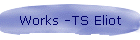 Works -TS Eliot