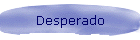 Desperado